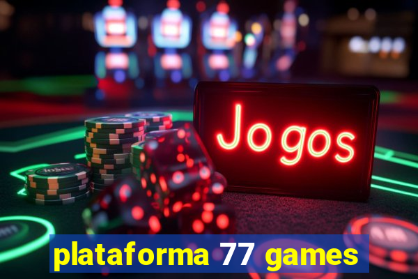 plataforma 77 games